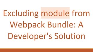 Excluding module from Webpack Bundle: A Developer's Solution