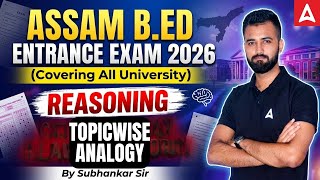 Assam B.ed Entrance Exam 2026 | Reasoning Analogy | Complete Preparation | By Subhankar Sir