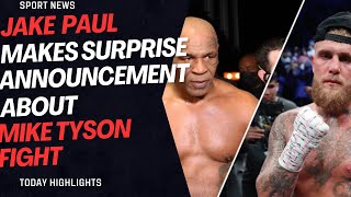 Jake Paul makes surprise announcement about Mike Tyson fight