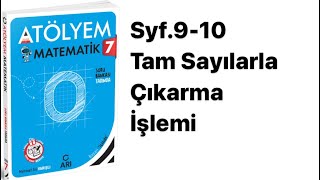 7.SINIF ATÖLYEM S.9-10 TAM SAYILARLA ÇIKARMA İŞLEMİ