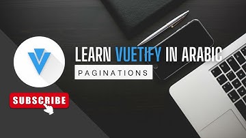 Learn Vuetify 3 In Arabic 2023 - 20- Paginations