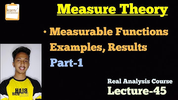 Measurable Functions Part-1||Measure Theory|| Unit-7|| Real Analysis Lec-45||learn MATHEMATICS