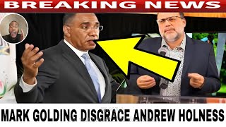 Breaking MARK GOLDING Disgrace ANDREW HOLNESS Today In Parliament Report 
