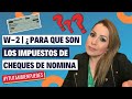 W-2 | IMPUESTOS de CHEQUES de NOMINA y Como hacer tus Taxes GRATIS! EPISODIO No. 11