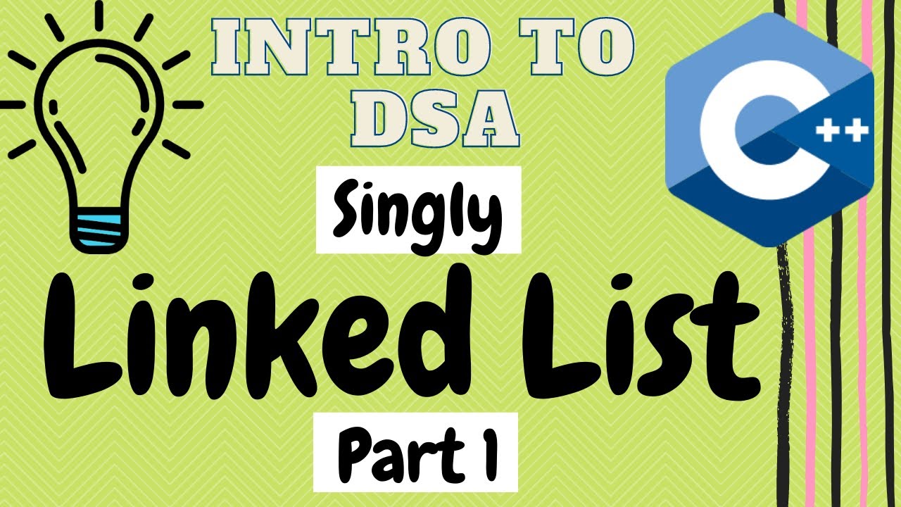 Singly Linked List | Linked List in C++ | Part 1 - YouTube
