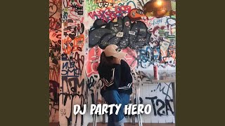 DJ PARTY HERO JEDAG JEDUG