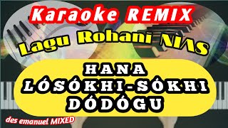 KARAOKE HANA LOSOKHI SOKHI DODOGU|| DJ SPIRIT NIAS 2022