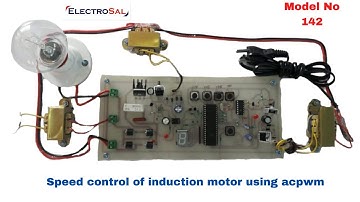 SPEED CONTROL OF INDUCTION  MOTOR USING ACPWM //Engineering / electrical / electronic / project