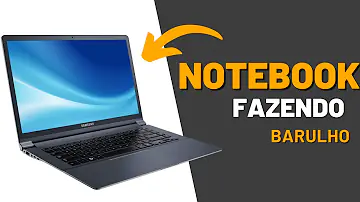 O que fazer quando o notebook faz muito barulho?