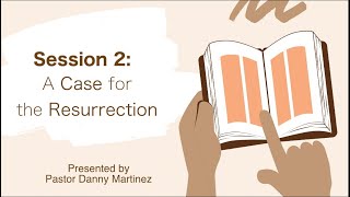 A Case for the Resurrection - Danny Martinez