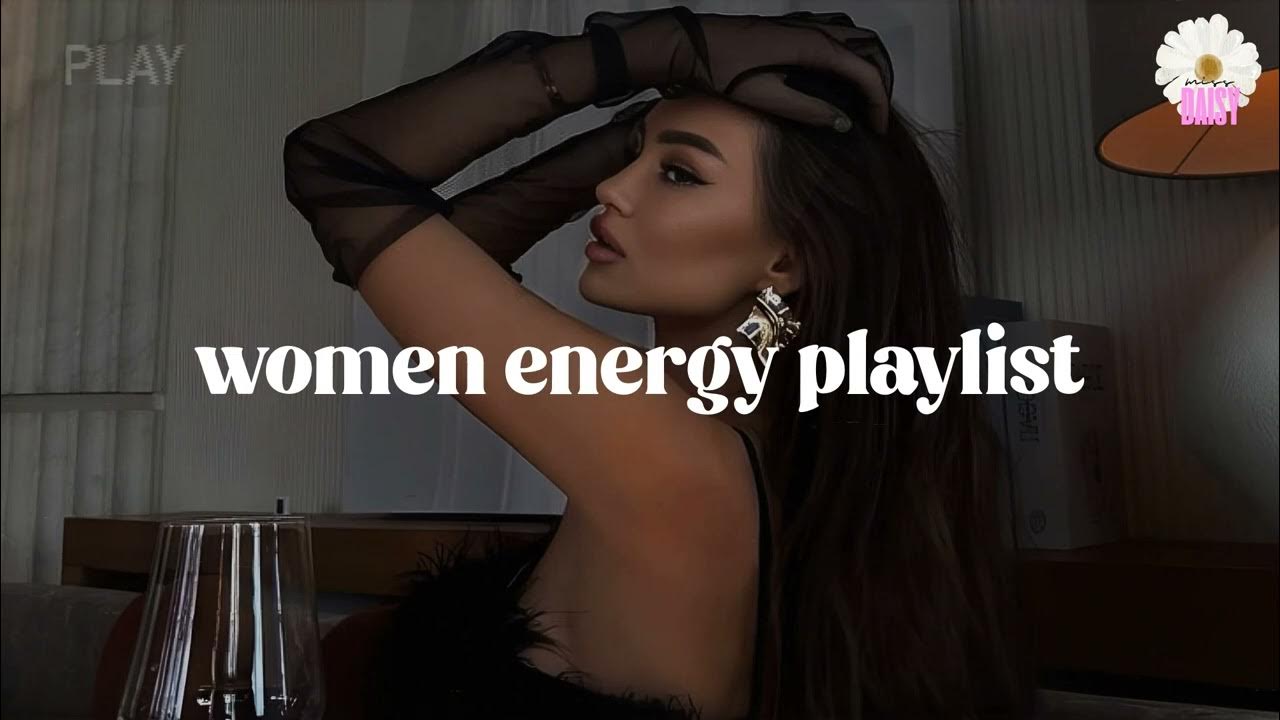 songs to make you feel attractive ๐ women energy playlist (baddie playlist) songs to make you feel attractive ๐ women energy playlist (baddie playlist)
