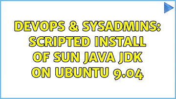 DevOps & SysAdmins: Scripted install of Sun Java JDK on Ubuntu 9.04 (3 Solutions!!)