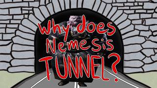 Why does the NEMESIS TUNNEL?