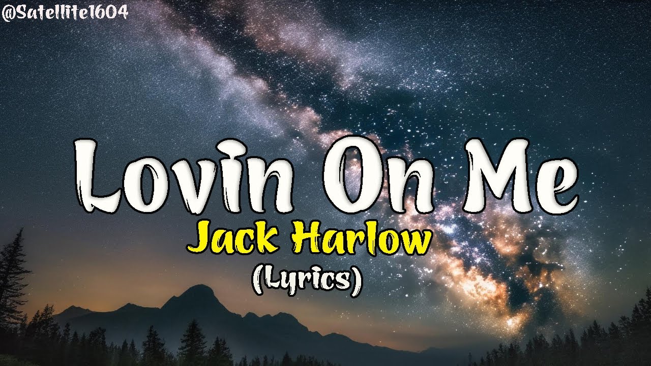 Jack Harlow - Lovin On Me (Lyrics) Jack Harlow - Lovin On Me (Lyrics)