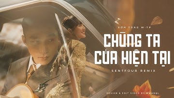 (80s Remix) Chúng Ta Của Hiện Tại - Sơn Tùng M-TP | Prod. by SenTfour