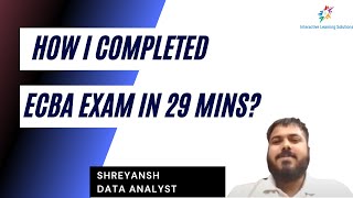 Business Analysis | ECBA |IIBA| How I completed my ECBA Exam in 29 mins?