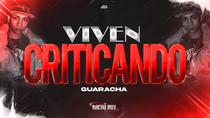 VIVEN CRITICANDO (GUARACHA) - NachoMix, @JairoVeraTV | Guarachazo y Chispazo ⚡️