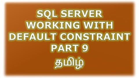 Create, Alter, Drop default constraint in SQL Server - Part 9 Tamil