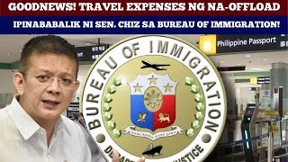 GOODNEWS! TRAVEL EXPENSES NG MGA OFFLOADED PASSENGERS IPINAPASOLI NI SEN. CHIZ ESCUDERO SA BI