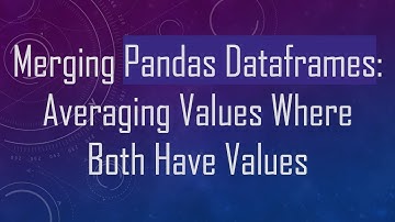 Merging Pandas Dataframes: Averaging Values Where Both Have Values
