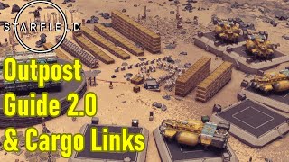 Starfield outpost guide 2.0, beginner to expert FAST, outpost tips and tricks, cargo links, building
