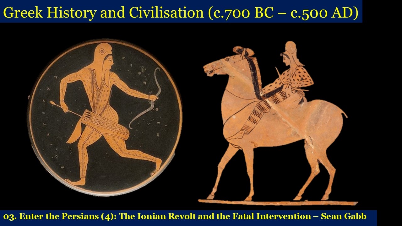 03. Enter the Persians (4) The Ionian Revolt and the Fatal Intervention