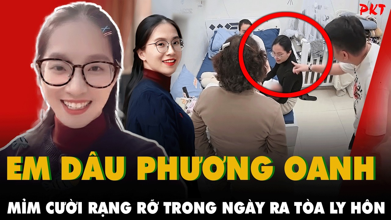 Nụ cười rạng rỡ NGÀY RA TÒA LY HÔN CỦA EM DÂU PHƯƠNG OANH, giành được QUYỀN NUÔI CON hợp pháp | PKT