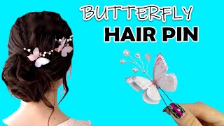 DIY BUTTERFLY HAIR PIN IDEA - HOW TO MAKE JEWELRY AT HOME