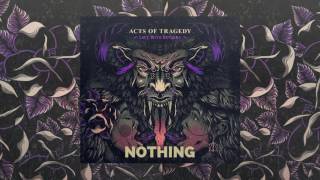 Acts Of Tragedy - Nothing