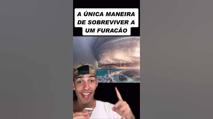 COMO SOBREVIVER A UM FURACÃO