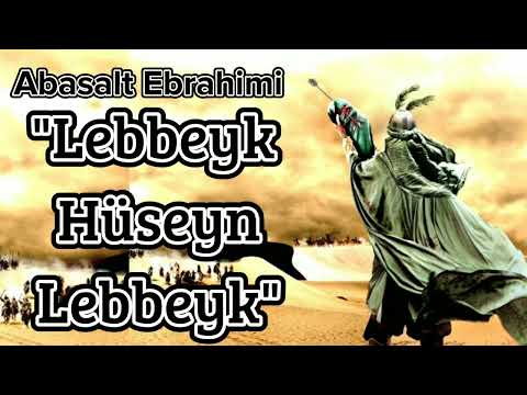 Lebbeyk Huseyn Lebbeyk   Abasalt Ebrahimi  #mersiye #asura #ashura #mərsiyə #muharram #məhərrəmayı