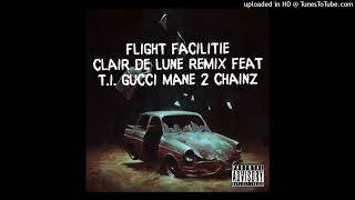 Flight Facilities Clair De Lune Remix Feat T.i. Gucci Mane 2 Chainz