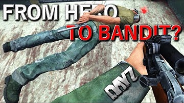 From Hero To Bandit? DayZ Standalone Gameplay.