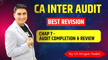 CA Inter Audit | Best Revision of Chap 7 | Audit Completion & Review | Jan 26