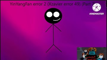 YinYangFan error 2 (Xzavier error 49) thumbnails (Part 1)