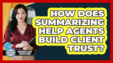 How Does Summarizing Help Agents Build Client Trust?