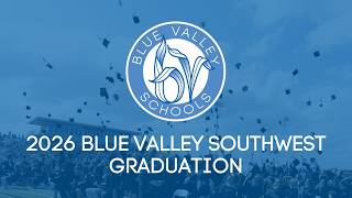Blue Valley Southwest - 2026 Graduation Ceremony