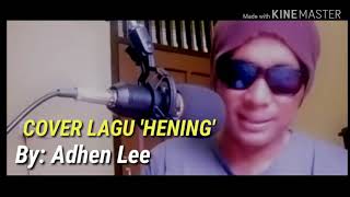 HENING-CHRISYE //COVER BY ADHEN LEE