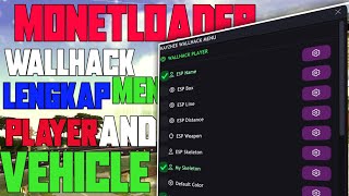 MONETLOADER WALLHACK MENU LENGKAP VEHICLE AND PLAYER [ GTA SAMP MOBILE ]