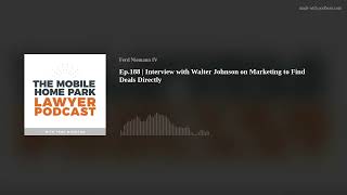 Ep.188 | Interview with Walter Johnson on Marketing to Find Deals Directly