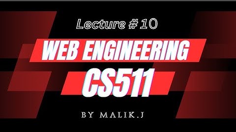 CS511 (Web Engineering) Lecture no # 10 | #CS511 | #Web Engineering #playlist #shortlecture