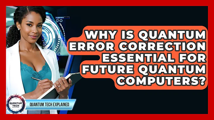 Why Is Quantum Error Correction Essential For Future Quantum Computers? - Quantum Tech Explained