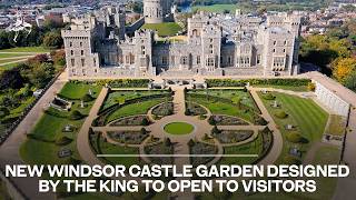 New Windsor Castle garden designed by the King to open to visitors
