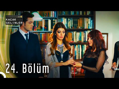 Kaçak Gelinler 24. Bölüm HD