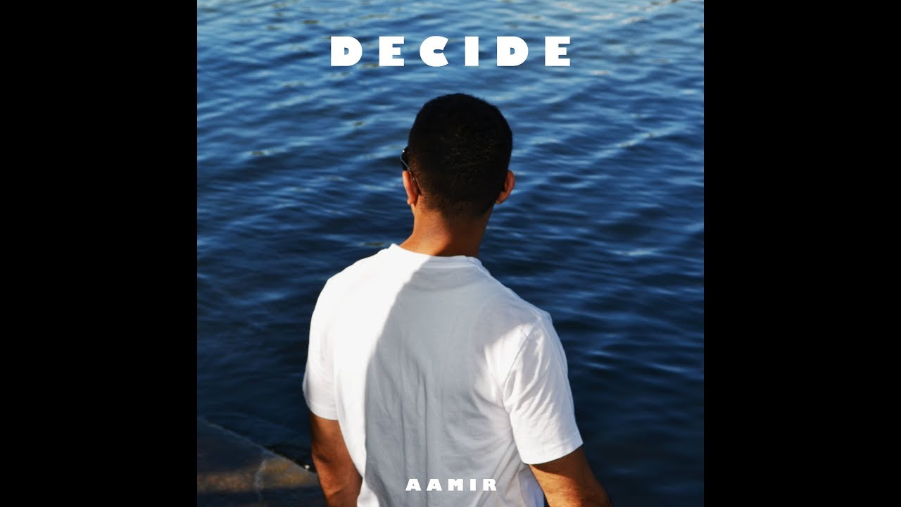 Watch Aamir - Decide (Prod. Aamir) on YouTube Watch Aamir - Decide (Prod. Aamir) on YouTube