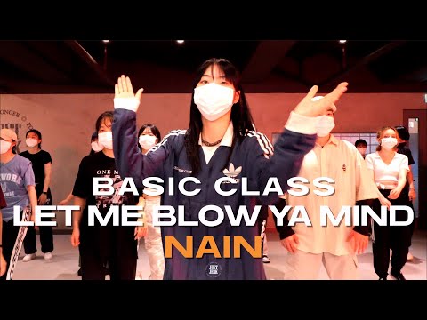 NAIN BASIC CLASS | Let Me Blow Ya Mind - Eve | @justjerkacademy ewha