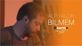 Alp Yalçın – Bilmem #KarmaAkustik Resimi