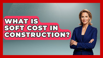 What Is Soft Cost In Construction? - Civil Engineering Explained