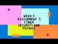 Cyber Security & Privacy Week 5: Complete Assignment & Quiz Solutions π