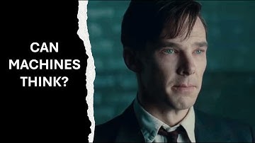 "Can machines think?" - The Imitation Game (2014)